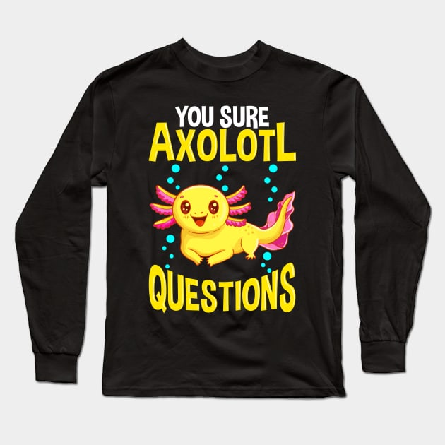 Cute You Sure Axolotl Questions Walking Fish Pun Long Sleeve T-Shirt by theperfectpresents